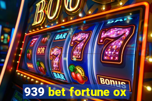 939 bet fortune ox